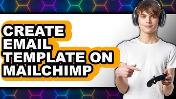 How to Create Email Template on Mailchimp 2025 - Easy Guide