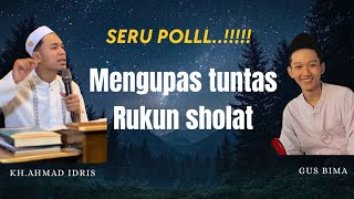 Gus Bima & K.A Idris kupas tuntas fiqih sholat | kitab FATHUL QORIB