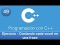 49. Programación en C++ || Cadenas || Ejercicio - Contando cada vocal en una frase