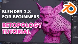 Retopology for Beginners in Blender 2.8  Retopo the Correct Way