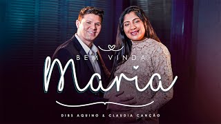 Bem Vinda Maria - Dibs Aquino & Claudia Canção chords