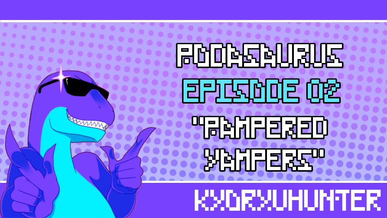 Podasaurus 02 - "Pampered Yampers"