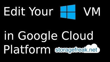 How to modify Windows VM in Google Cloud