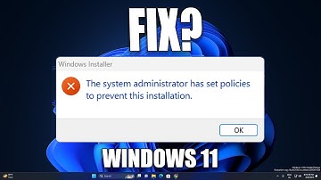 How To Fix "The system administrator has set policies to prevent this installation" in Windows 11