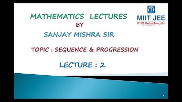 +1/ Sequence & Progression/ L-2/ IIT JEE/ By Sanjay Mishra Sir