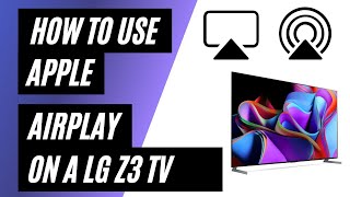 How to Use Apple AirPlay on LG Z3 TV