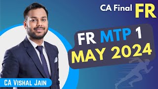 CA Final FR | MTP 1 Discussion | May 2024 Exams