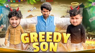 Greedy son | Top Real Team | TRT