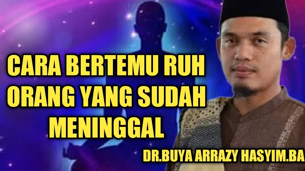 CARA BERTEMU RUH ORANG YANG SUDAH MENINGGAL