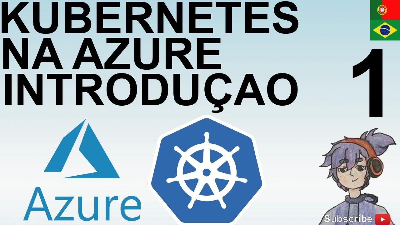 Kubernetes Introdução na Azure AKS Part 1 em Português - YouTube