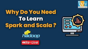Why to learn Spark and Scala?  | Introduction to Big Data | Hadoop | Re-Live | IvyProSchool