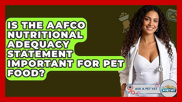 Is The AAFCO Nutritional Adequacy Statement Important For Pet Food? - Ask A Pet Vet