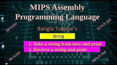 #16_MIPS Bnagla Tutorial's | Take a string from user and print original and also reverse string