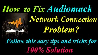 How to Fix Audiomack App Network Connection Problem in Android & Ios |  Internet Connection Error