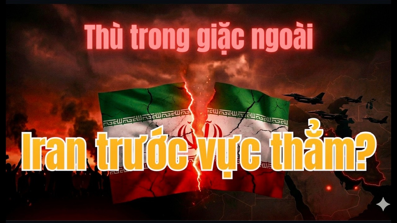 Thù Trong Giặc Ngoài, Iran Trước Vực Thẳm?