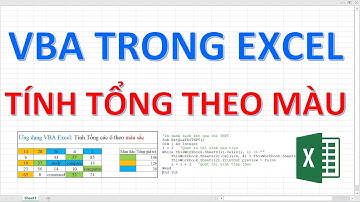 Ứng Dụng VBA Excel | Bài 07 Tính tổng theo màu trong Excel