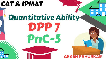 QA-DPP 7 | Permutation & Combination 5 | CAT2021 | IPMAT2021 | Quantitative Ability | Akash Pahurkar