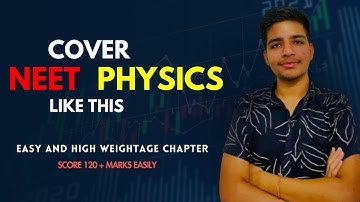 How to Study Physics For NEET 2024 ? High weightage and Easy Chapter for NEET Physics 💯📄