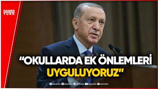 Cumhurbaşkanı Erdoğan'dan Okullarda Ek Güvenlik Mesajı