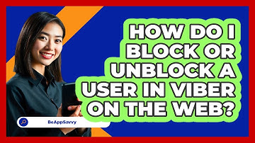 How do I block or unblock a user in Viber on the web? - Be App Savvy