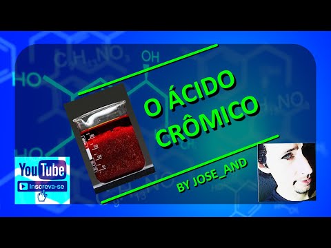 Vídeo: Ácido Crômico: Propriedades E Aplicações