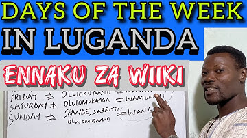 How to learn week days in Luganda: Ennaku za wiiki muluganda 