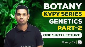 GENETICS PART 2 | ONE SHOT BOTANY KVPY | SA and SX | KVPY Series
