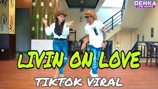 LIVIN ON LOVE COUNTRY REMIX TIKTOK VIRAL || LINE DANCE || KUPANG NTT || CHOREO MIX BY DENKA NDOLU ||