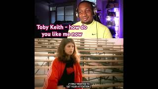 Toby Keith - How do you like me now? #howdoyoulikemenow #tobykeith