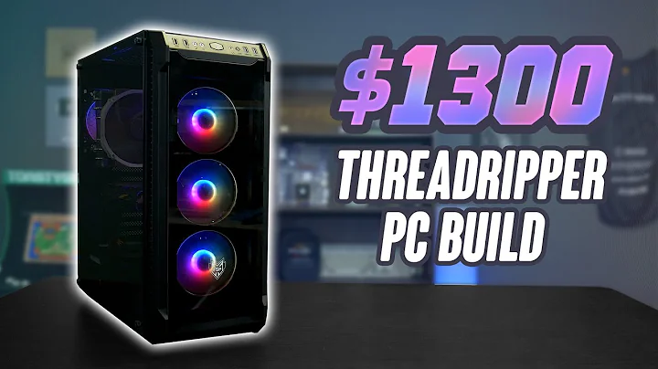 La construction d'un PC THREADRIPPER à 1 300 $ ?