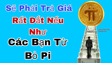 Pi Network_Bài Học Đắt Giá Cho Những Ai Không Tin Và Theo Pi Tới Cùng .