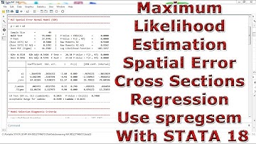 Maximum Likelihood Estimation Spatial Error Cross Sections Regression Use spregsem With STATA 18