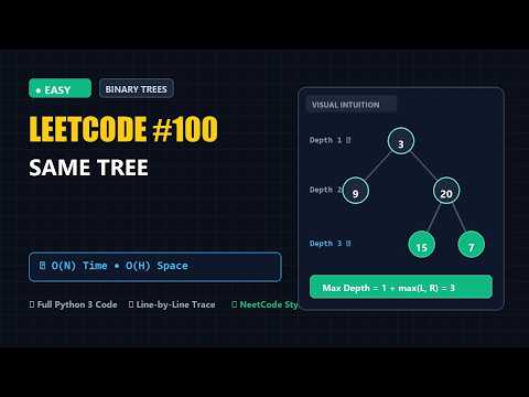 LeetCode #100: Same Tree | Complete University Masterclass (Python 3)