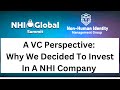 The NHI Global Summit  - A VC Perspective: Why We Decided To Invest In A NHI Company