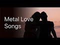 Metal ballads collection  metal love songs