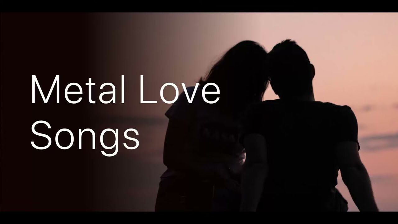 METAL BALLADS COLLECTION  METAL LOVE SONGS