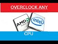 HOW TO OVERCLOCK ANY CPU!