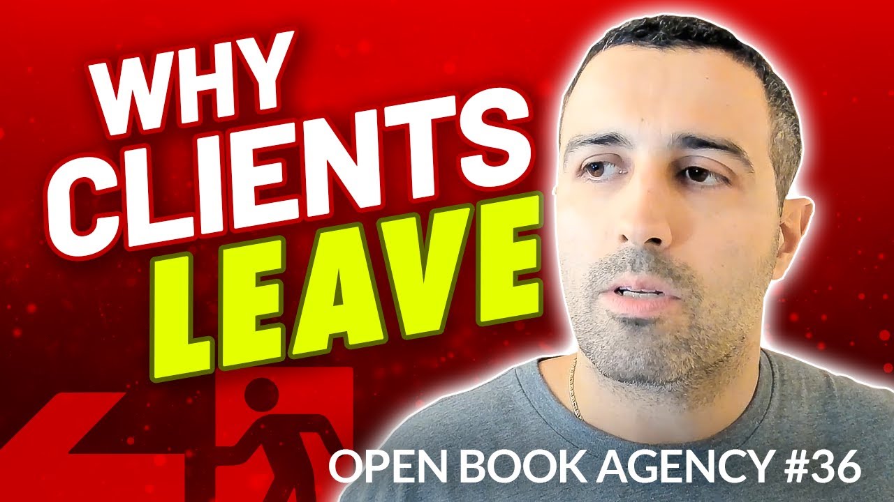 Why Clients Leave | Open Book Agency #36