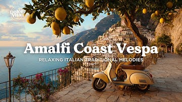 Relaxing Italian Jazz & Amalfi Coast Vibes 🛵 Vespa Trip Through Italy – Positano
