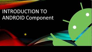 Android Basic Components (Activity, Fragments, Intent, Content Provider)