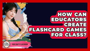 How Can Educators Create Flashcard Games For Class? - Your Crafty Classroom