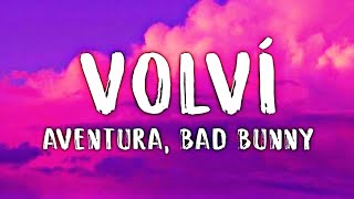 Aventura, Bad Bunny - Volví (Letra/Lyrics)