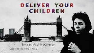 Wings - Deliver Your Children (Paul's Version / CharlesHawtrey Mix)