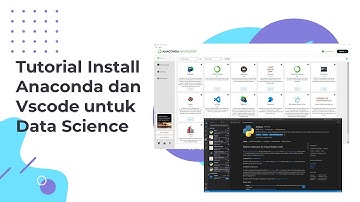 Tutorial Install Anaconda dan Visual Studio Code untuk Belajar Data Science