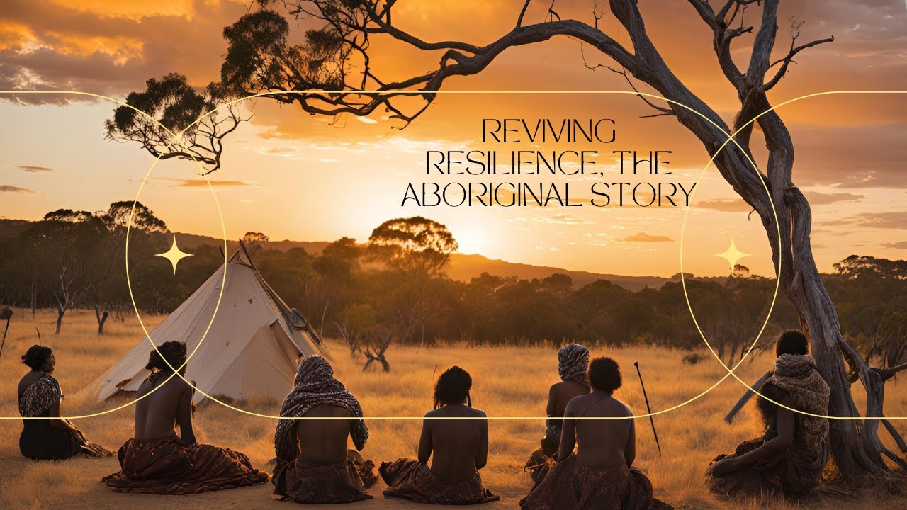 Reviving Resilience, The Aboriginal Story