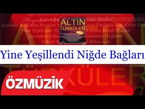 Altın Türküler 7 - Yine Yeşillendi Niğde Bağları