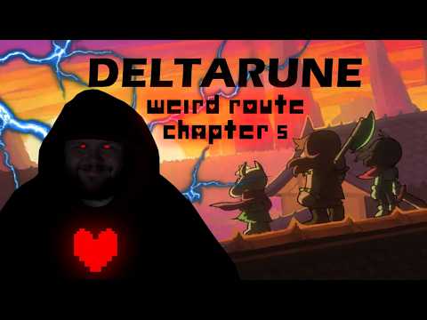 Let's Get Weird. Deltarune Weird Route, Chapter 5
