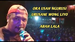 Ora Usah Ngurusi Urusane Wong Liyo ( Abah Lala) || Story WA
