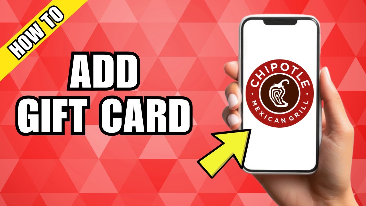 How To Add Gift Card To Chipotle App