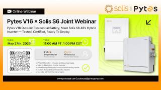 Pytes V16 x Solis S6 Joint Webinar